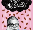 Work in Progress