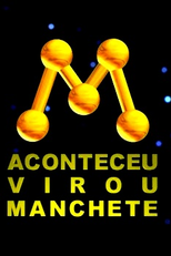 Aconteceu, Virou Manchete (Aconteceu, Virou Manchete)