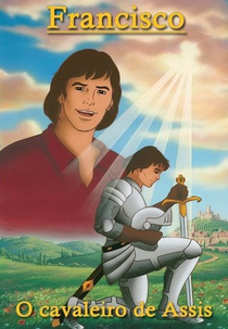 Francisco - O Cavaleiro de Assis (Francis: The Knight of Assisi)