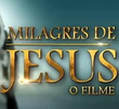 Milagres de Jesus - O Filme