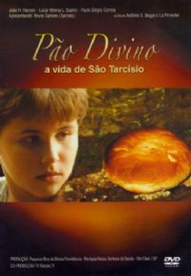 Pão Divino. a vida de São Tarcísio (Pão Divino - a Vida de São Tarcísio)