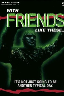 With Friends Like These... - Poster / Capa / Cartaz - Oficial 1
