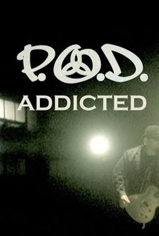 Poster 1 de Curta P.O.D.: Addicted (2008)