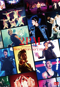 2PM 1st Concert in Seoul (2PM 1st Concert in Seoul "Don't Stop Can't Stop")