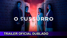 O Sussurro 2022 Trailer Oficial Dublado