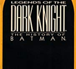 Legends of Dark Knight - The History of Batman