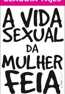 A Vida Sexual da Mulher Feia (A Vida Sexual da Mulher Feia)
