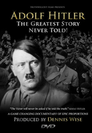 Adolf Hitler: The Greatest Story Never Told (Adolf Hitler: The Greatest Story Never Told)