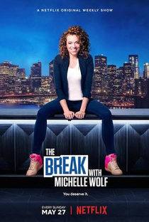 The Break com Michelle Wolf - Poster / Capa / Cartaz - Oficial 1