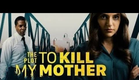 The Plot To Kill My Mother 2023 | Official Trailer