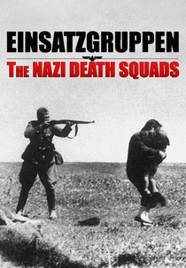 Einsatzgruppen: The Nazi Death Squads (Einsatzgruppen: The Nazi Death Squads)