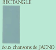 Rectangle: Deux chansons de Jacno