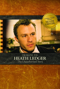 Tribute to Heath Ledger: The Unauthorized Story - Poster / Capa / Cartaz - Oficial 1