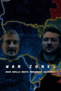 War Zone: Bear Grylls meets President Zelenskyy - Poster / Capa / Cartaz - Oficial 2