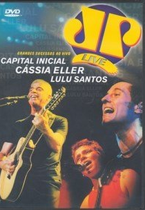 Jovem Pan Live (JP Live - Capital Inicial, Cássia Eller, Lulu Santos)