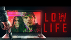 LOW LIFE - Trailer (2022)