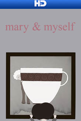 Poster 1 de Curta Mary & Myself (2013)