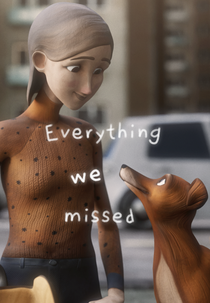 Everything We Missed (Všechno co jsme nestihli)