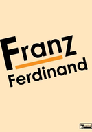 Franz Ferdinand (Franz Ferdinand)