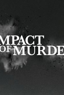 Impacto de um Crime (1ª Temporada) - Poster / Capa / Cartaz - Oficial 1