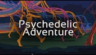 Psychedelic Adventure 1 (Trippy animation full version, TRIPFORD AYS)