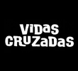Vidas Cruzadas