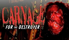 CARNAGE FOR THE DESTROYER - Trailer