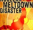 Nuclear Meltdown Disaster