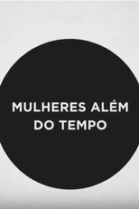 Mulheres Além do Tempo (Mulheres Além do Tempo)