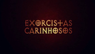 👿 Exorcistas Carinhosos |Teaser 2 [HD]