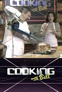 Cooking with Bill - Poster / Capa / Cartaz - Oficial 1