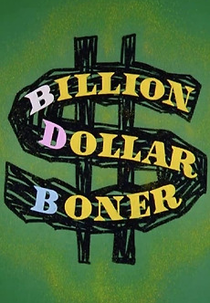 Surrupiador de Um Bilhão (Billion Dollar Boner)