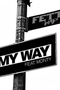 Fetty Wap Feat. Monty: My Way - Poster / Capa / Cartaz - Oficial 1