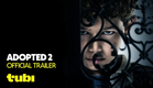Adopted 2 | Official Trailer | Tubi Original