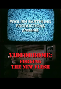 Videodrome: Forging the New Flesh (Videodrome: Forging the New Flesh)