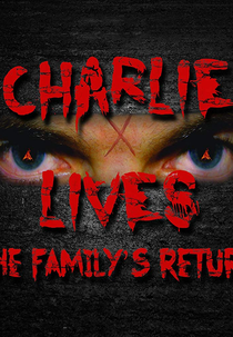 Charlie Lives: The Family's Return (Charlie Lives: The Family's Return)