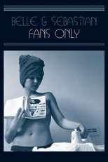  Belle & Sebastian:  Fans Only  ( Belle & Sebastian:  Fans Only )