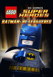 LEGO DC Comics: Batman Be-Leaguered (Lego DC Comics: Batman Be-Leaguered)