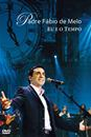 Poster de Filme Padre Fábio de Melo - Eu e o Tempo (2008)