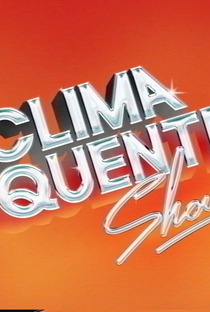 Clima Quente Show - Poster / Capa / Cartaz - Oficial 1