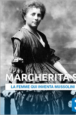 Margherita, A Mulher Que Inventou Mussolini (Margherita, La Femme qui a Inventé Mussolini)