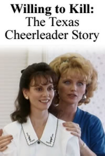 Willing to Kill: The Texas Cheerleader Story - Poster / Capa / Cartaz - Oficial 2