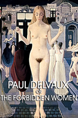 Paul Delvaux Ou As Mulheres Proibidas (Paul Delvaux Ou Les Femmes Défendues)