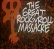 The Great Rock and Roll Massacre 1 + 2