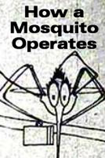How a Mosquito Operates (How a Mosquito Operates)