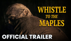 WHISTLE TO THE MAPLES | Official Trailer (2026) | Folk Horror ft. Charlie Kraslavsky
