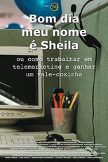 Bom Dia, Meu Nome é Sheila ou Como Trabalhar em Telemarketing e Ganhar um Vale-Coxinha (Bom Dia, Meu Nome é Sheila ou Como Trabalhar em Telemarketing e Ganhar um Vale-Coxinha)