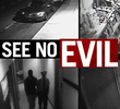 See No Evil (1ª Temporada)