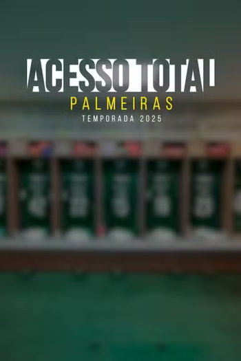 Poster de Série Acesso Total - Palmeiras (2025)