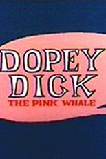 Dopey Dick, the Pink Whale (Dopey Dick, the Pink Whale)